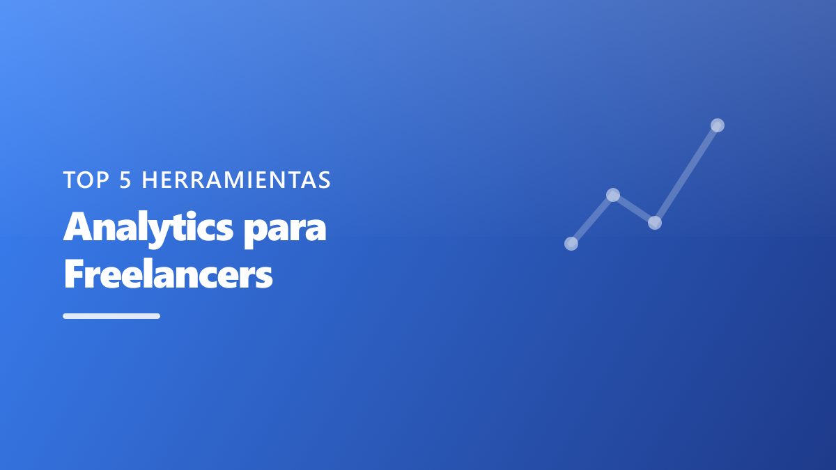 Mejores Herramientas de Analytics para Freelancers en 2026