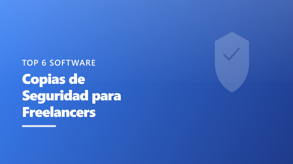 Mejores Software de Copias de Seguridad para Freelancers en 2026