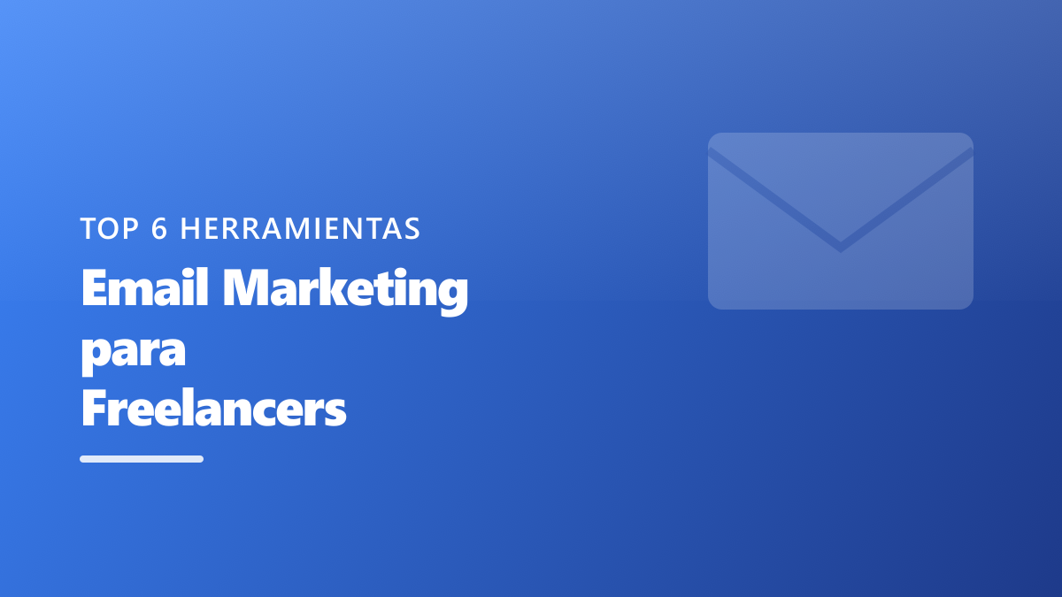 Mejores Herramientas de Email Marketing para Freelancers en 2026