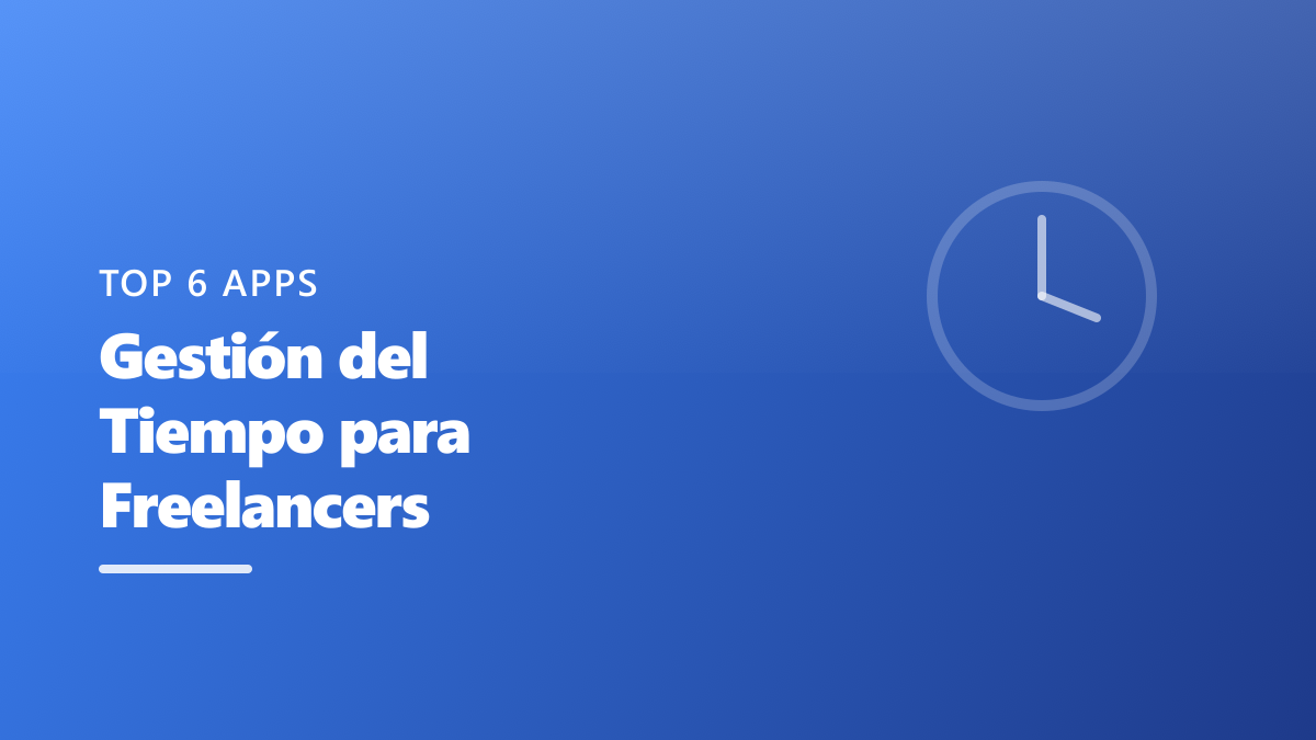 Mejores Apps de Gestión del Tiempo para Freelancers en 2026