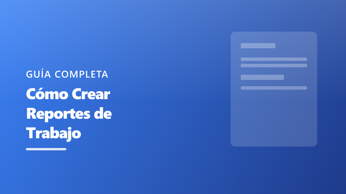Cómo Crear Reportes de Trabajo para Clientes: Guía Completa