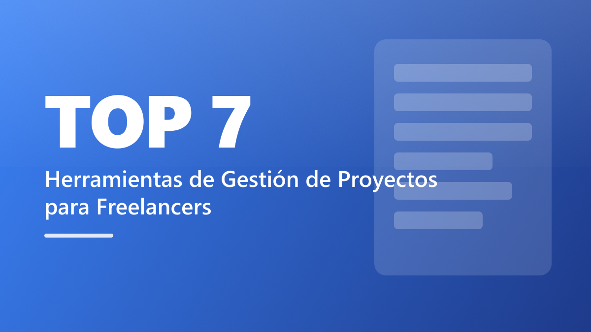 Las 7 Mejores Herramientas de Gestión de Proyectos para Freelancers en 2026